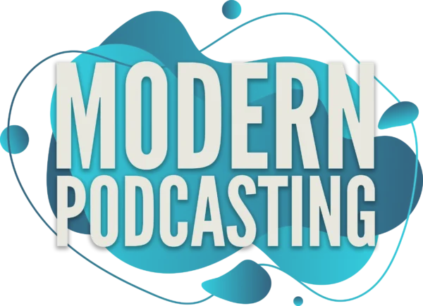 Modern Podcasting